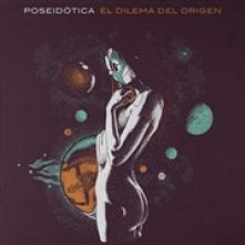 POSEIDOTICA  - VINYL EL DILEMA DEL ORIGEN [VINYL]