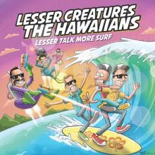 HAWAIIANS / LESSER CREATU  - VINYL LESS TALK, MORE SURF [VINYL]