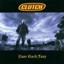 CLUTCH  - CD PURE ROCK FURY