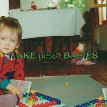  MAKE (LESS) BABIES [VINYL] - suprshop.cz