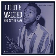 LITTLE WALTER  - VINYL KING OF THE HA..