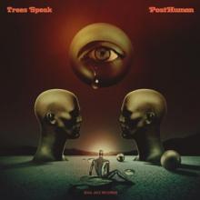 TREES SPEAK  - 2xVINYL POSTHUMAN -LP+7- [VINYL]