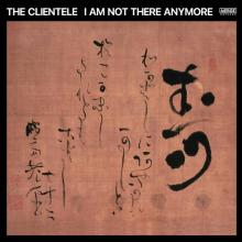 CLIENTELE  - CD I AM NOT THERE ANYMORE