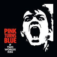 PINK TURNS BLUE  - VINYL IF TWO WORLDS KISS [VINYL]