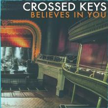 CROSSED KEYS  - CD BELIEVES IN YOU