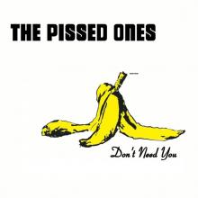 PISSED ONES  - VINYL DON'T NEED YOU [VINYL]