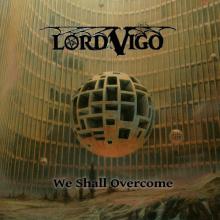 LORD VIGO  - VINYL WE SHALL OVERC..