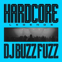 DJ BUZZ FUZZ  - VINYL HARDCORE LEGENDS [VINYL]