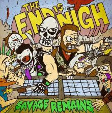 SAVAGE REMAINS  - VINYL END IS NIGH [VINYL]