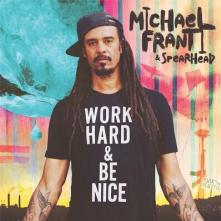 FRANTI MICHAEL & SPEARHEAD  - CD WORK HARD AND BE NICE