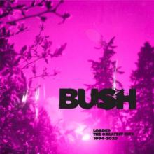 BUSH  - 2xCD LOADED: THE GREATEST HITS 1994-2023