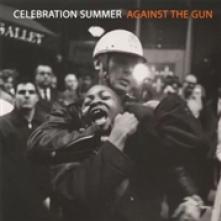 CELEBRATION SUMMER  - VINYL AGAINST THE GUN [VINYL]