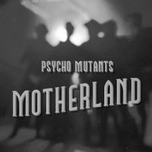 PSYCHO MUTANTS  - VINYL MOTHERLAND [VINYL]