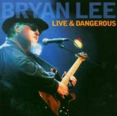 LEE BRYAN  - CD LIVE & DANGEROUS