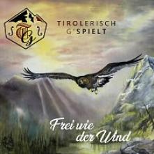 TIROLERISCH G'SPIELT  - CD FREI WIE DER WIND