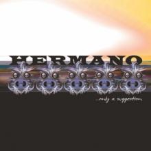 HERMANO  - CD ONLY A SUGGESTION