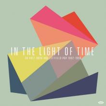  IN THE LIGHT OF TIME - UK POST-ROCK AND LEFTFIELD [VINYL] - supershop.sk