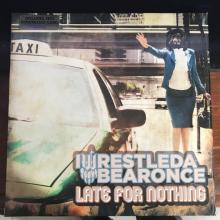 IWRESTLEDABEARONCE  - VINYL LATE FOR NOTHING [VINYL]