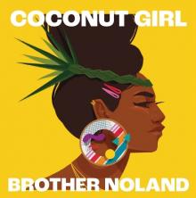 BROTHER NOLAND  - SI COCONUT GIRL (1983 & 2023) /7