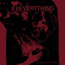 EX EVERYTHING  - VINYL SLOW CHANGE WI..