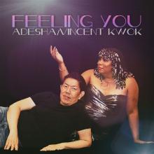 ADESHA & VINCENT KWOK  - VINYL FEELING YOU [VINYL]