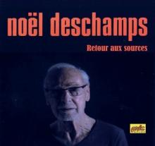 DESCHAMPS NOEL  - CD RETOUR AUX SOURCES