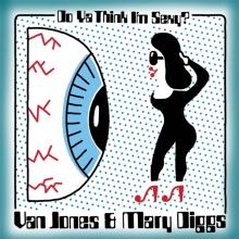 VAN JONES & MARY DIGGS  - SI DO YA THINK I'M SEXY? / HYPNOTIZED /7