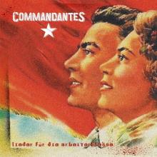 COMMANDANTES DIE  - VINYL LIEDER FUR DIE ARBEITSKLA [VINYL]