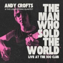 CROFTS ANDY  - SI MAN WHO SOLD THE WORLD /7