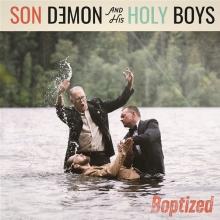 SON DEMON & HIS HOLY BOYS  - VINYL BOPTIZED [VINYL]