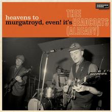 THEE HEADCOATS  - VINYL HEAVENS TO MUR..