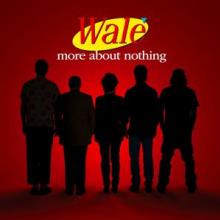 WALE  - 2xVINYL MORE ABOUT NOTHING [VINYL]