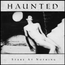 HAUNTED  - VINYL STARE AT NOTHING [VINYL]