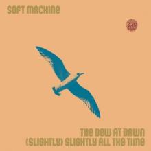 SOFT MACHINE  - VINYL 7-THE DEW AT D..