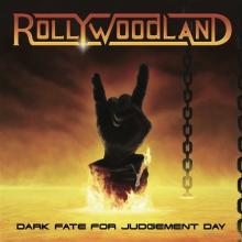 ROLLYWOODLAND  - CD DARK FATE FOR JUDGEMENT DAY
