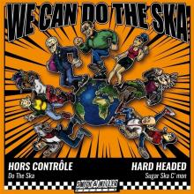 HORS CONTROLE & HARD HEADED  - VINYL 7-WE CAN DO THE SKA 5 [VINYL]