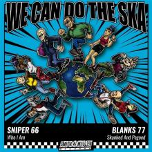 SNIPER 66 & BLANKS 77  - SI WE CAN DO THE SKA 4 /7