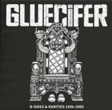 GLUECIFER  - 2xVINYL B-SIDES & RA..