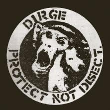 DIRGE  - VINYL PROTECT NOT DISECT [VINYL]