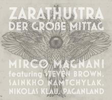 MAGNANI MIRCO  - CD ZARATHUSTRA: DER GROBE MITTAG