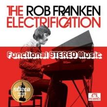 ROB FRANKEN ELECTRIFICATI  - 3xCD FUNCTIONAL STEREO MUSIC