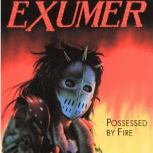 EXUMER  - VINYL POSSESSED BY FIRE [VINYL]