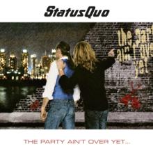 STATUS QUO  - CD PARTY AIN'T OVER YET