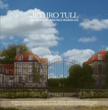 JETHRO TULL  - 2LP CHATEAU D HEROUVILLE SESSIONS 1972