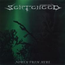 SENTENCED  - VINYL NORTH FROM HERE [VINYL]