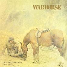 WARHORSE  - CD RECORDINGS 1970-1972