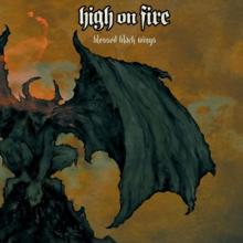 HIGH ON FIRE  - VINYL BLESSED BLACK ..