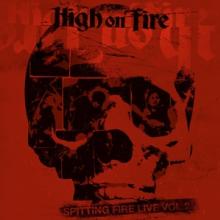 HIGH ON FIRE  - CD SPITTING FIRE LIVE VOL.2