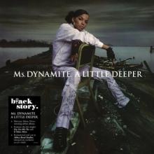 MS. DYNAMITE  - 2xVINYL LITTLE DEEPER [VINYL]