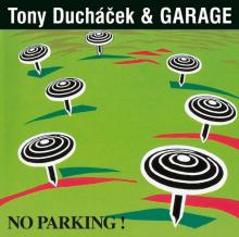 DUCHACEK TONY & GARAGE  - CD NO PARKING! (30TH..